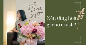 Nên tặng hoa gì cho crush để chinh phục trái tim nàng?