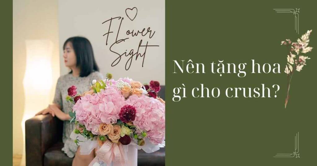 Nên tặng hoa gì cho crush để chinh phục trái tim nàng?